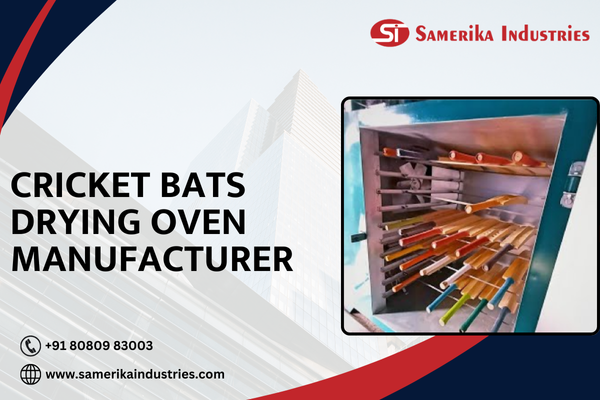 Cricket Bats Drying Oven Manufacturer