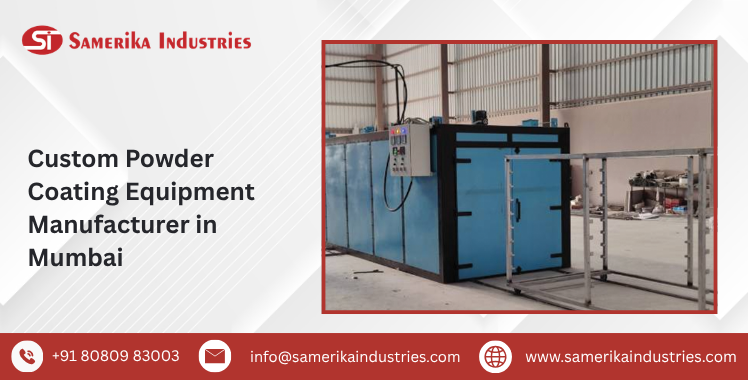 Custom Powder Coating Equipment Manufacturer in Mumbai