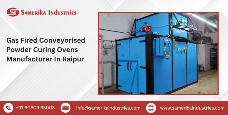 Gas Fired Conveyorised Powder Curing Ovens Manufacturer In Raipur