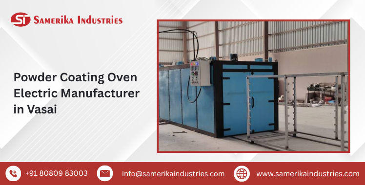 Powder Coating Oven Electric Manufacturer in Vasai