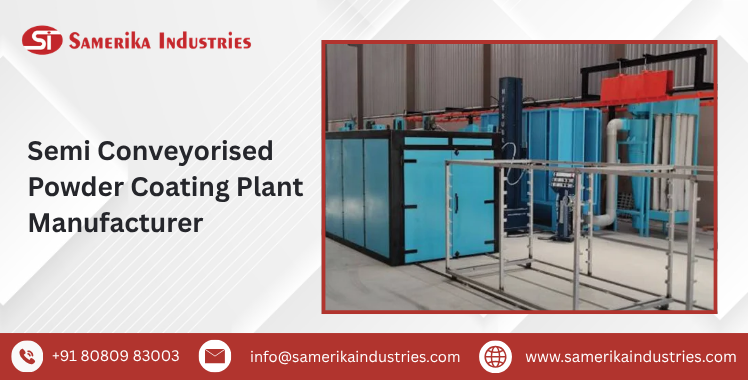 Semi Conveyorised Powder Coating Plant Manufacturer